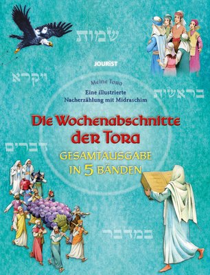 Die Wochenabschnitte der Tora. Gesamtausgabe. Eine illustrierte Nacherzählung mit Midraschim.